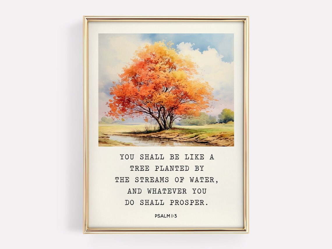 You Shall Be Like A Psalm 13, Bible Verse Art Print