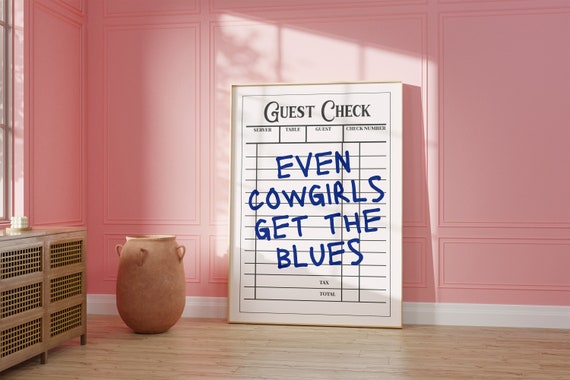 Trendy Guest Check Poster Even Cowgirls Get The Blues Western Quote For Wall Art Western Aesthetic Art Retro Guest Check Trendy