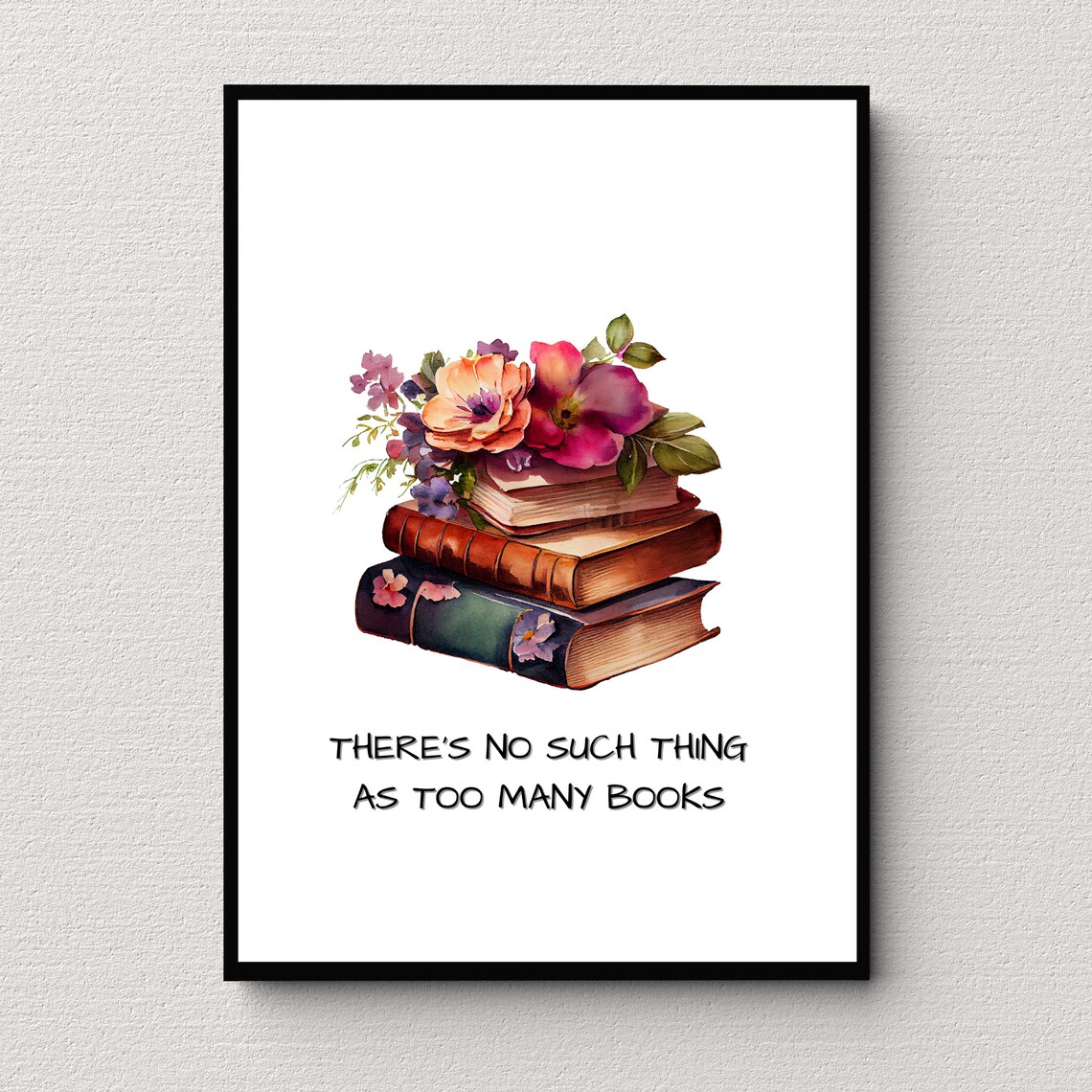 There's No Such Thing As Too Many Books Book Lover Quote Poster - Image 3