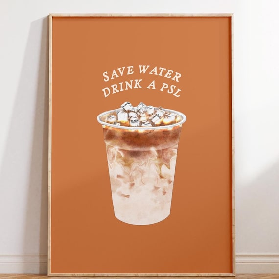 Save Water Drink A PSL Iced Pumpkin Spice Latte Orange Poster