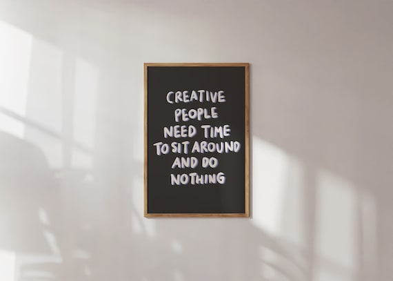 Creative People Need Time Funny Chalkboard Style Quote Wall Art