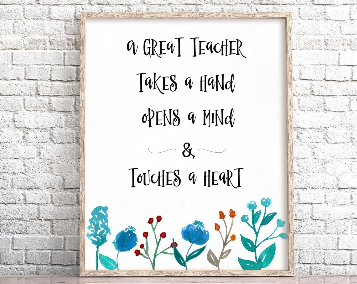 A Great Teacher Takes a Hand Opens a Mind Wildflower Quote Poster