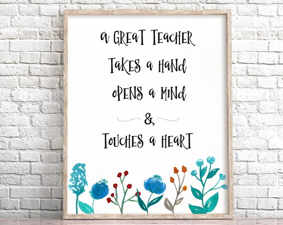 A Great Teacher Takes a Hand Opens a Mind Wildflower Quote Poster