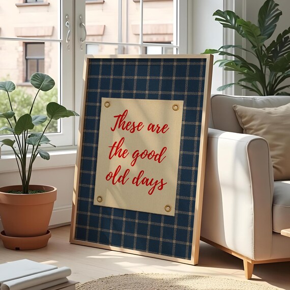 These Are the Good Old Days Navy Plaid Vintage Sign Motivational Poster