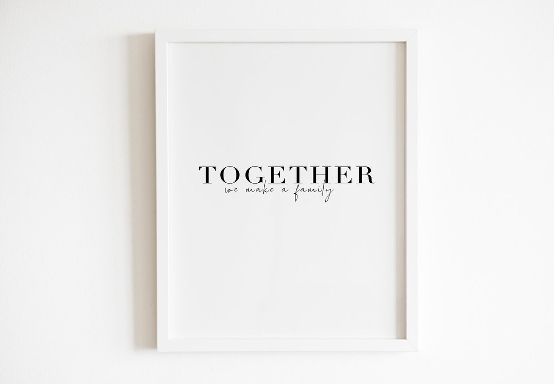 Together We Make A Family Minimalist Typography Quote Poster