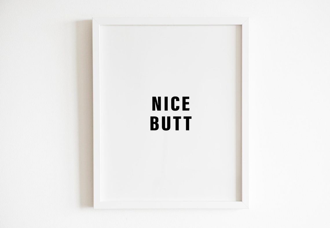 Nice Butt Bold Funny Bathroom Gag Very Cheeky Humor Quote Poster