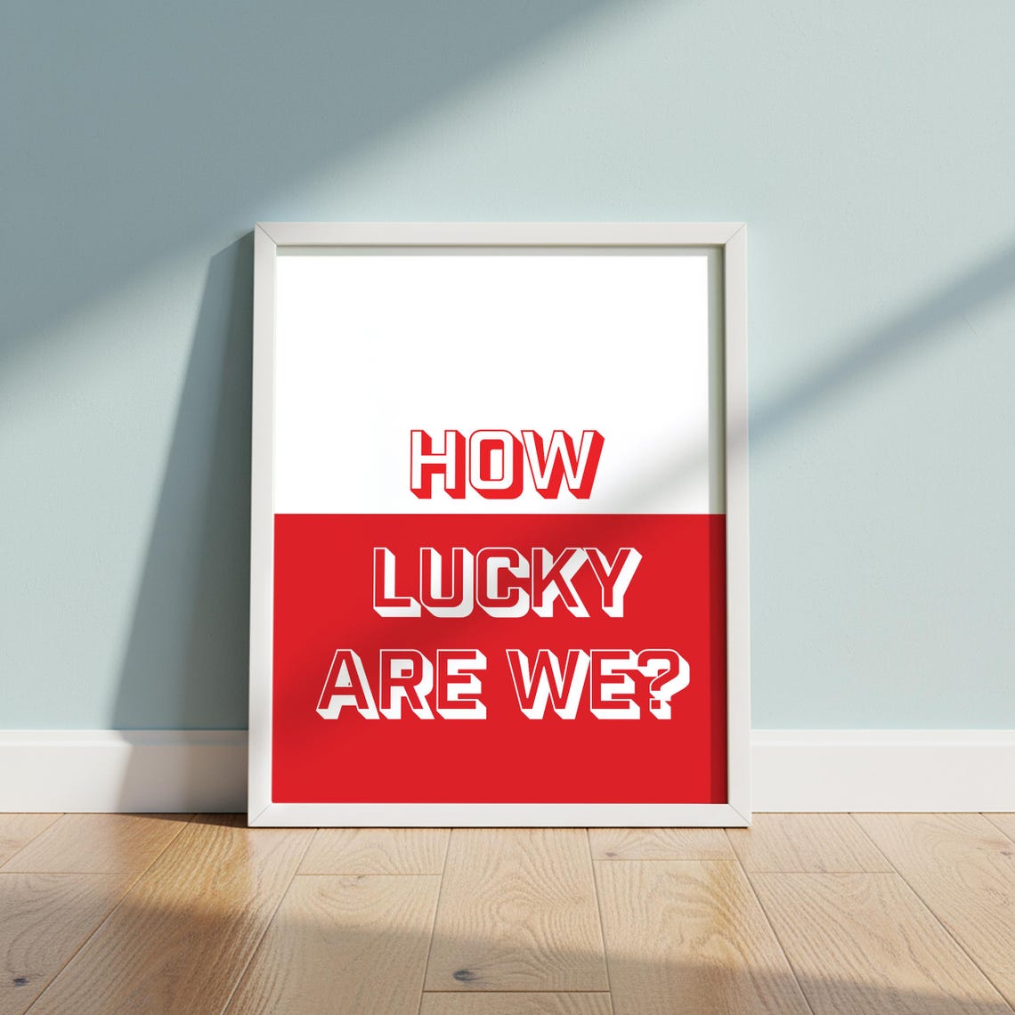 How Lucky Are We Red White Typography Print