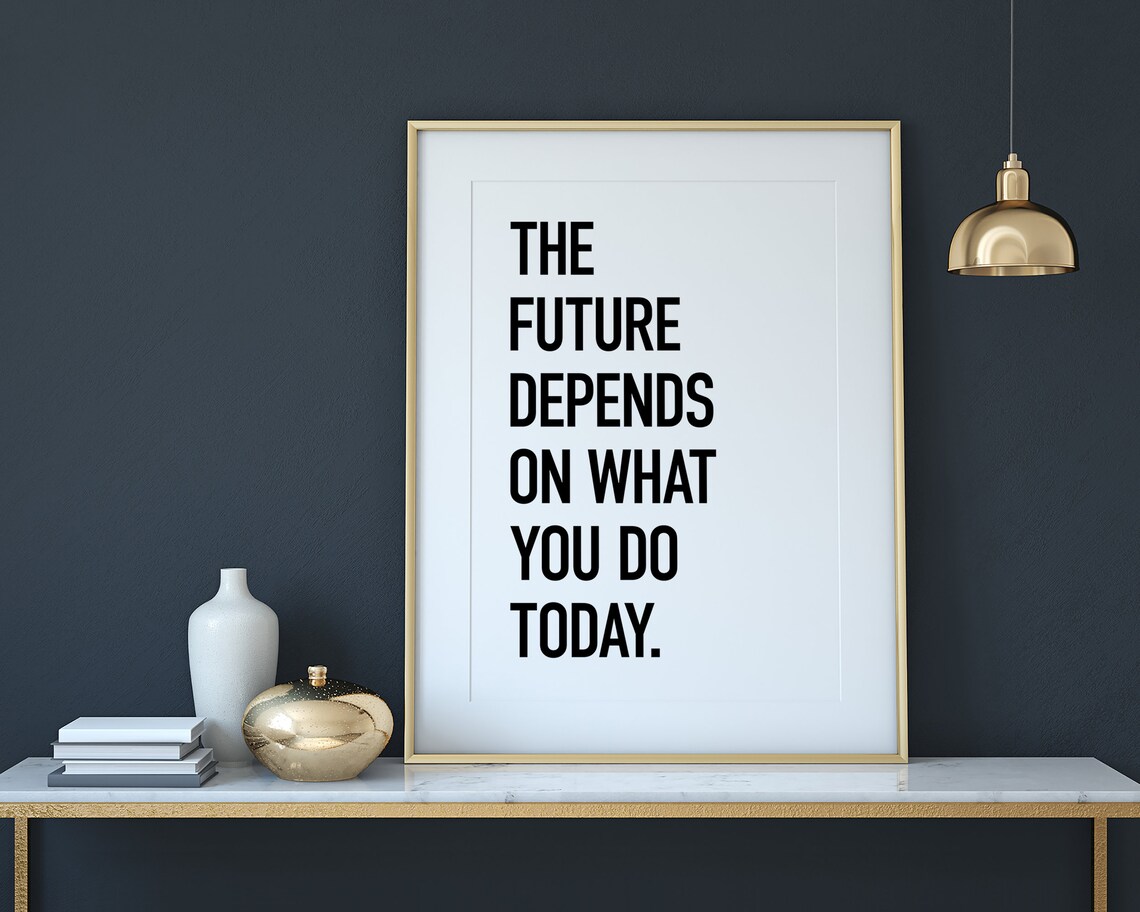 Future Depends On What You Do Today Motivational Quote Poster - Image 2