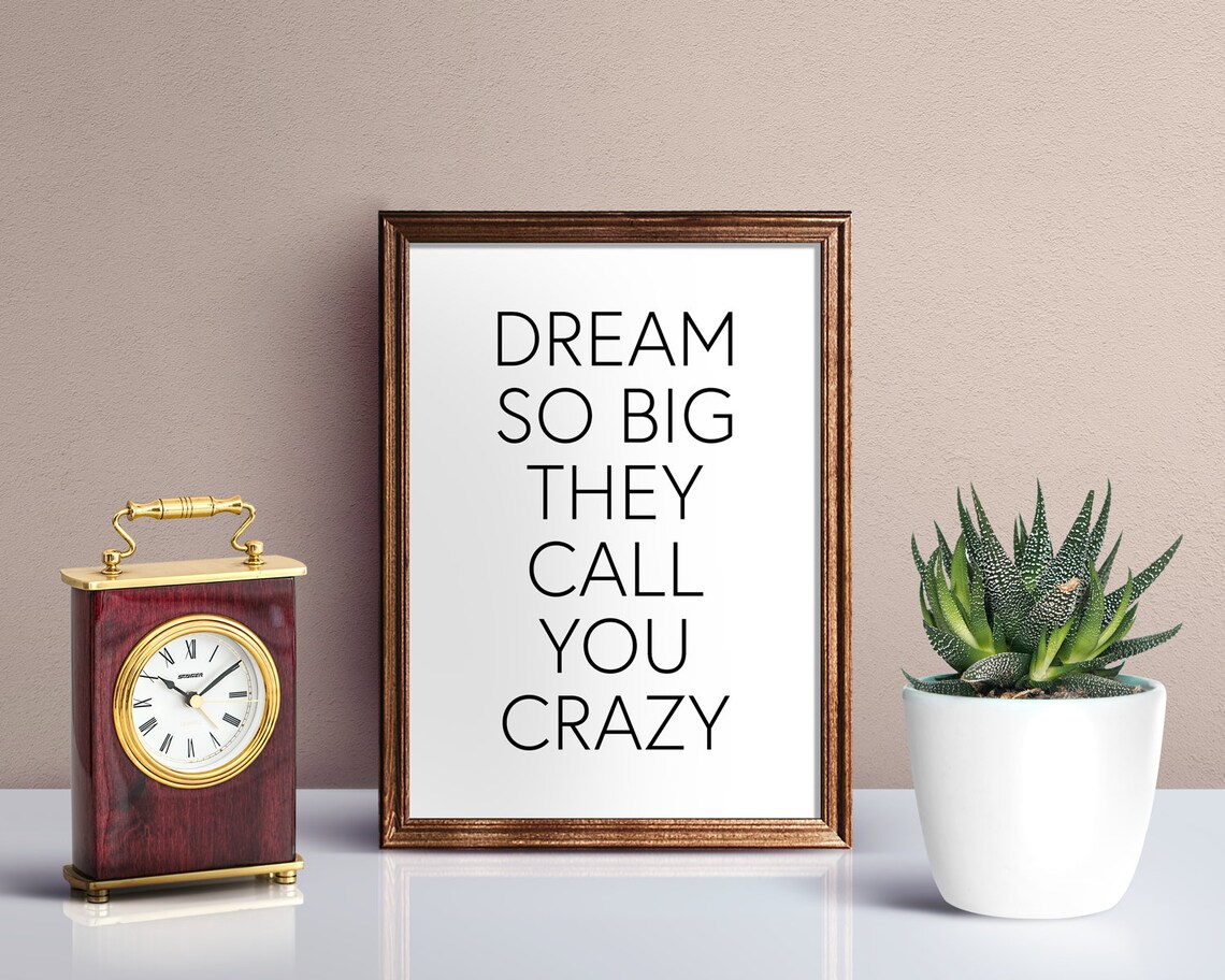 Dream So Big They Call You Crazy Typography Poster - Image 3