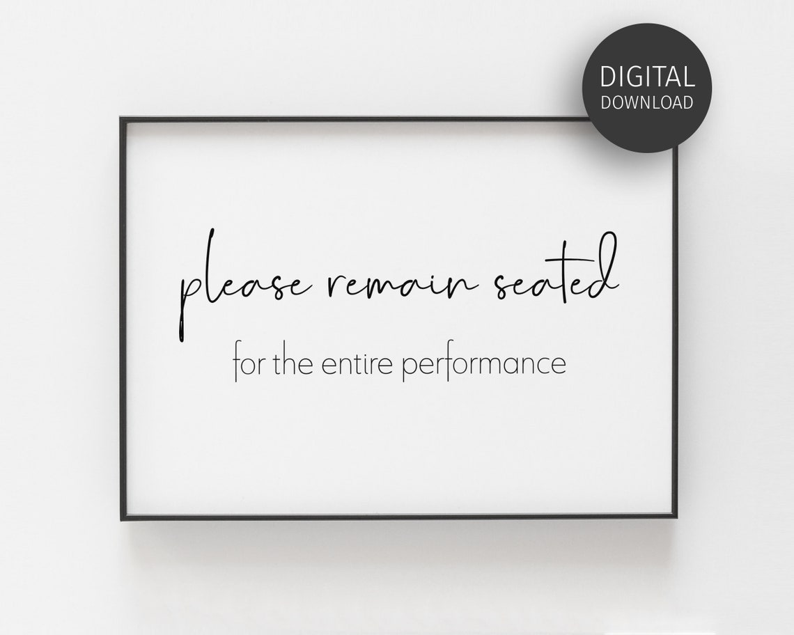 Please Remain Seated For The Entire Performance Funny Bathroom Poster