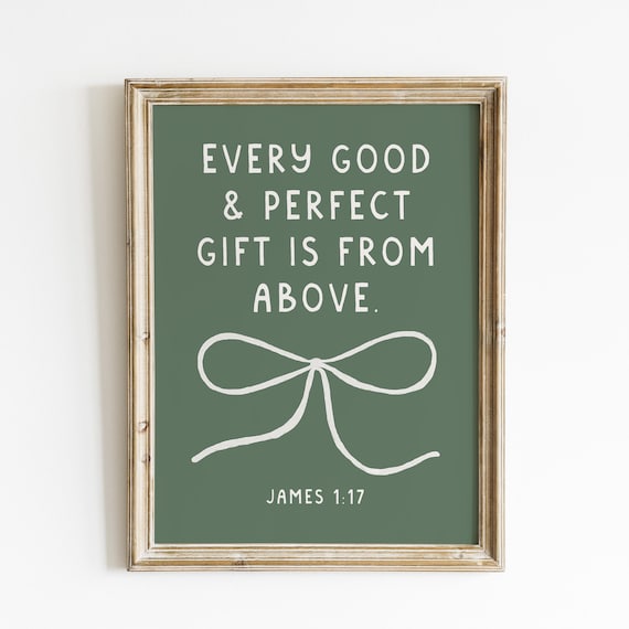 Every Good and Perfect Gift Is From Above James 1:17 Green Bow Poster