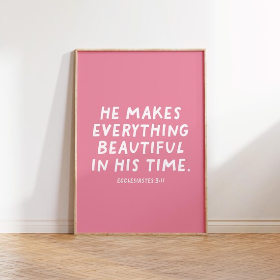 He Makes Everything Beautiful in His Time Ecclesiastes 3:11 Pink Poster
