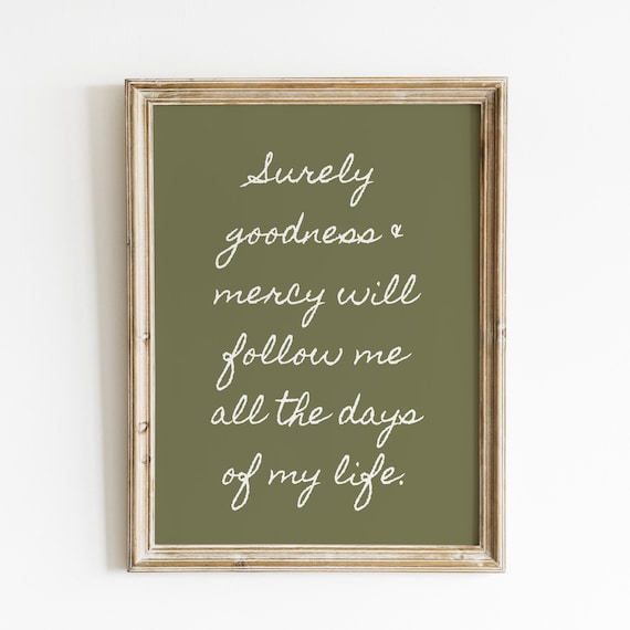 Surely Goodness And Mercy Follow Me Green Script Psalm Poster