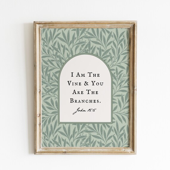 I Am The Vine And You Are The Branches John 15 5 Sage Leaf Verse Poster