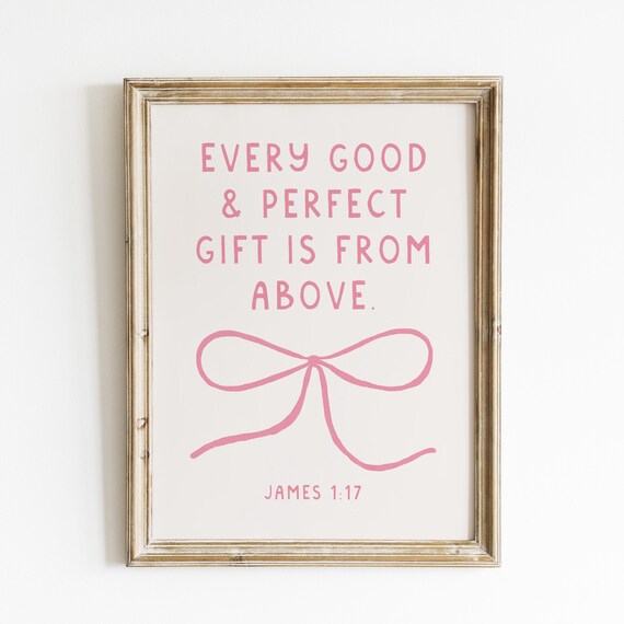 Every Good and Perfect Gift Is From Above James 1:17 Pink Bow Print
