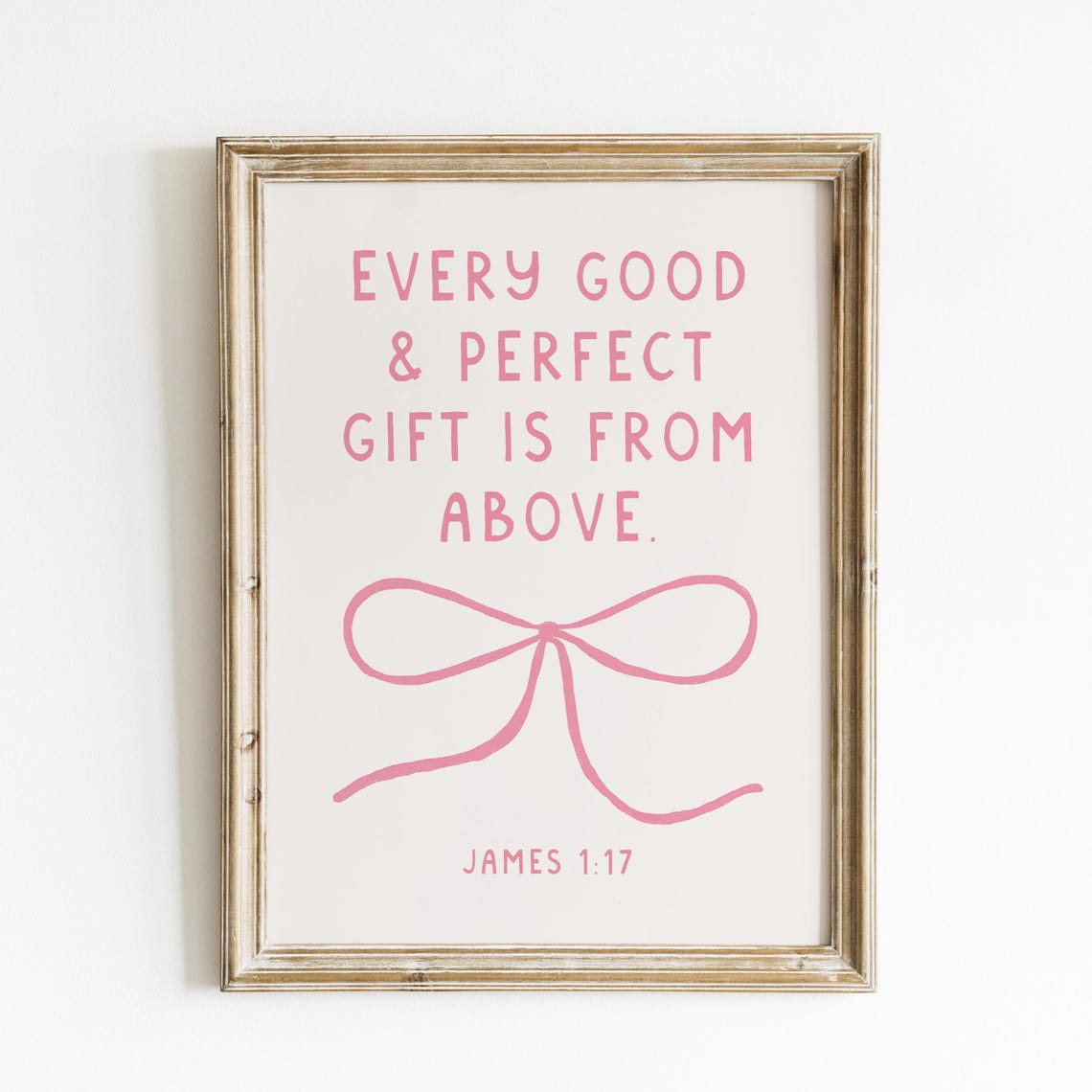 Every Good and Perfect Gift Is From Above James 1:17 Pink Bow Print