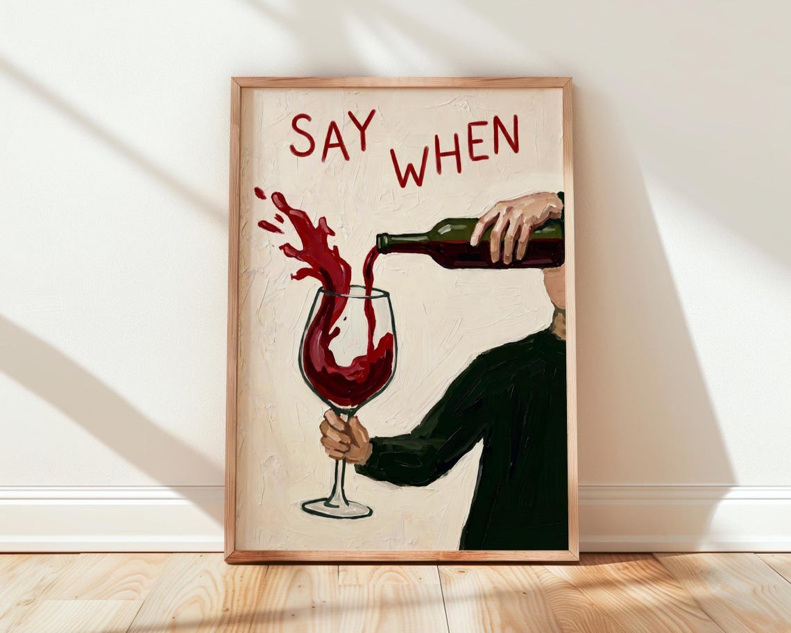 Say When Wine Poster Funny Kitchen Or Bar Cart Art Print