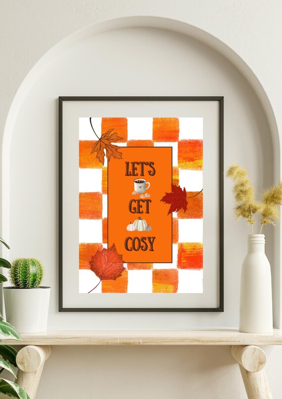 Lets Get Cosy Autumn Print Pumpkin Spice Hot Drink Fall Leaves