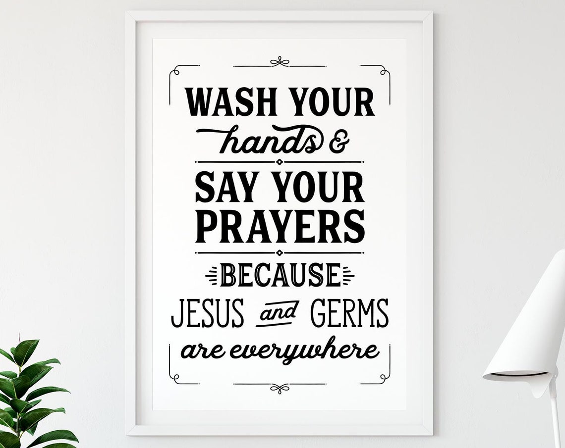 Wash Your Hands Say Your Prayers Funny Jesus Germs Quote Poster