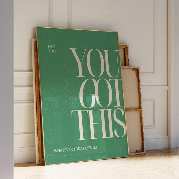 Green You Got This Print Trendy Empowerment Poster Inspirational Quote Wall Art Cool Dorm Room Decor Positive Office