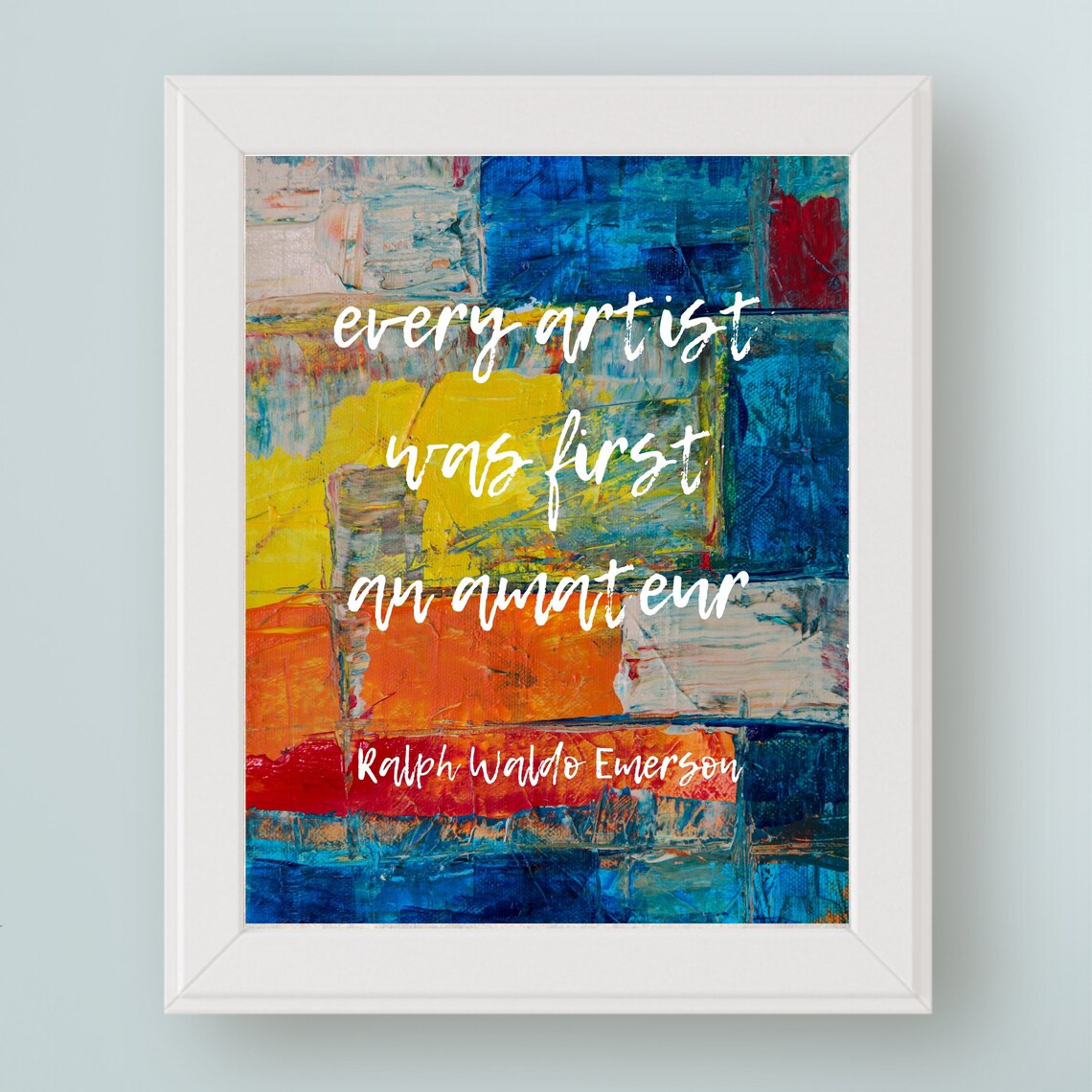 Ralph Waldo Emerson Every Artist Was First An Amateur Quote Print Canvas