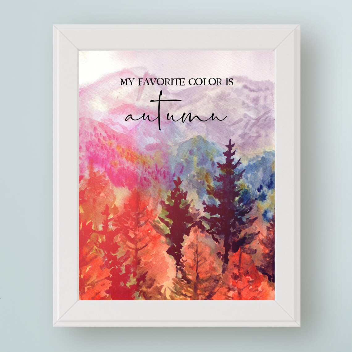 My Favorite Color Is Autumn Watercolor Mountain Forest Art Print