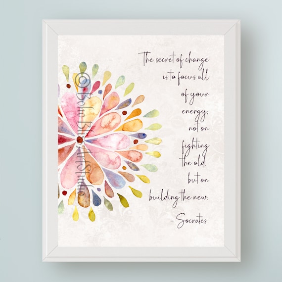 Socrates Quote Art, The Secret Of Change Art Print