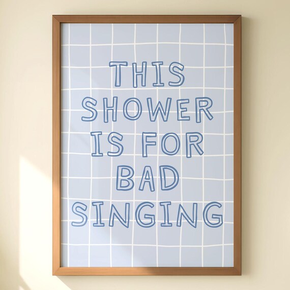 This Shower Is For Bad Singing Print Funny Bathroom Wall Art Blue Quirky Cute Retro Minimalist Typography Poster