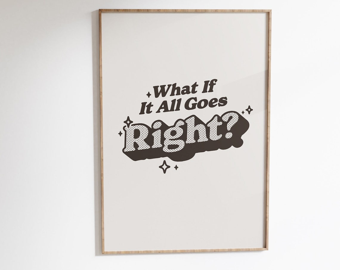What If It All Goes Right Brown Monochrome Retro Quote Poster - Image 7