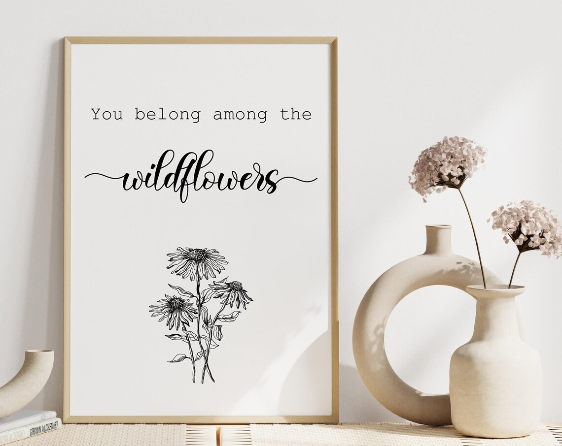 You Belong Among The Wildflowers Quote Floral Botanical Wall Art