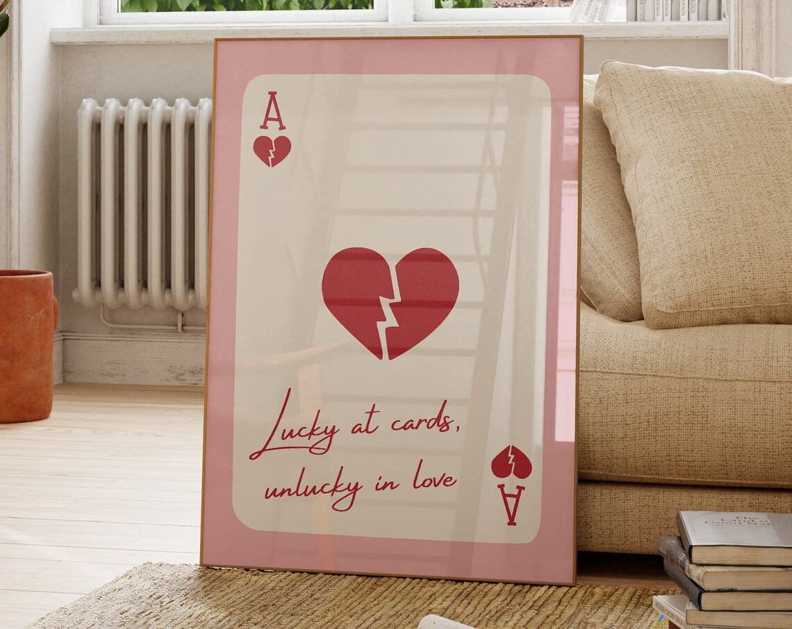 Ace of Hearts Lucky at Cards Unlucky in Love Quote Art Poster