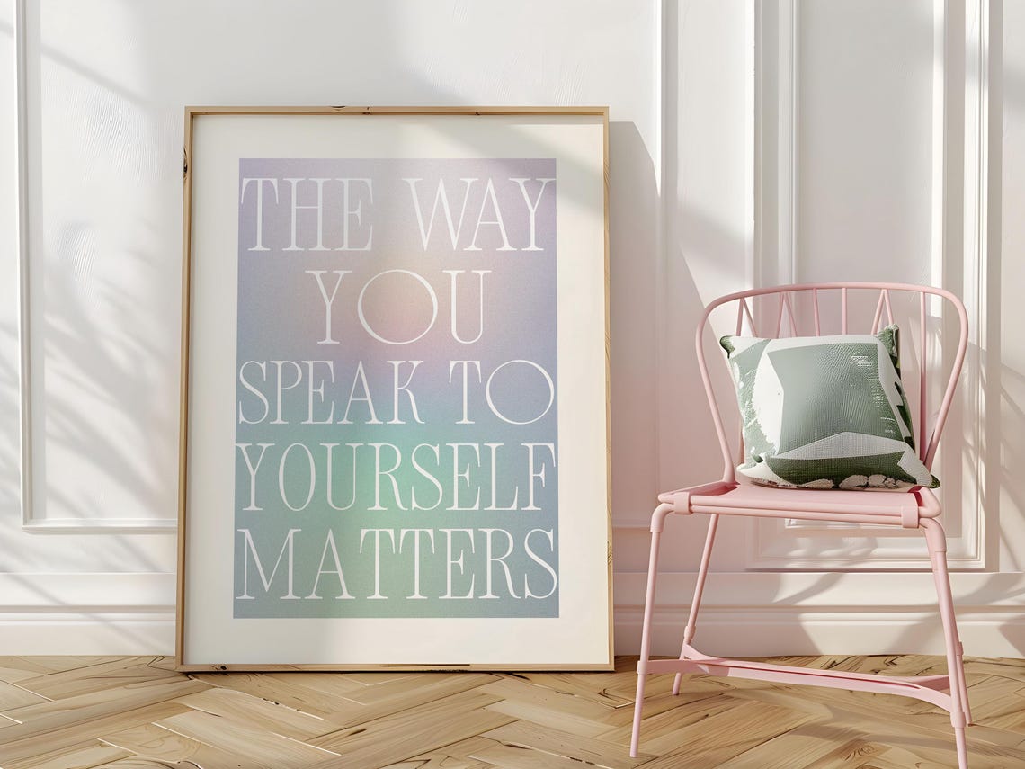 The Way You Speak To Yourself Matters Aura Gradient Chic Poster