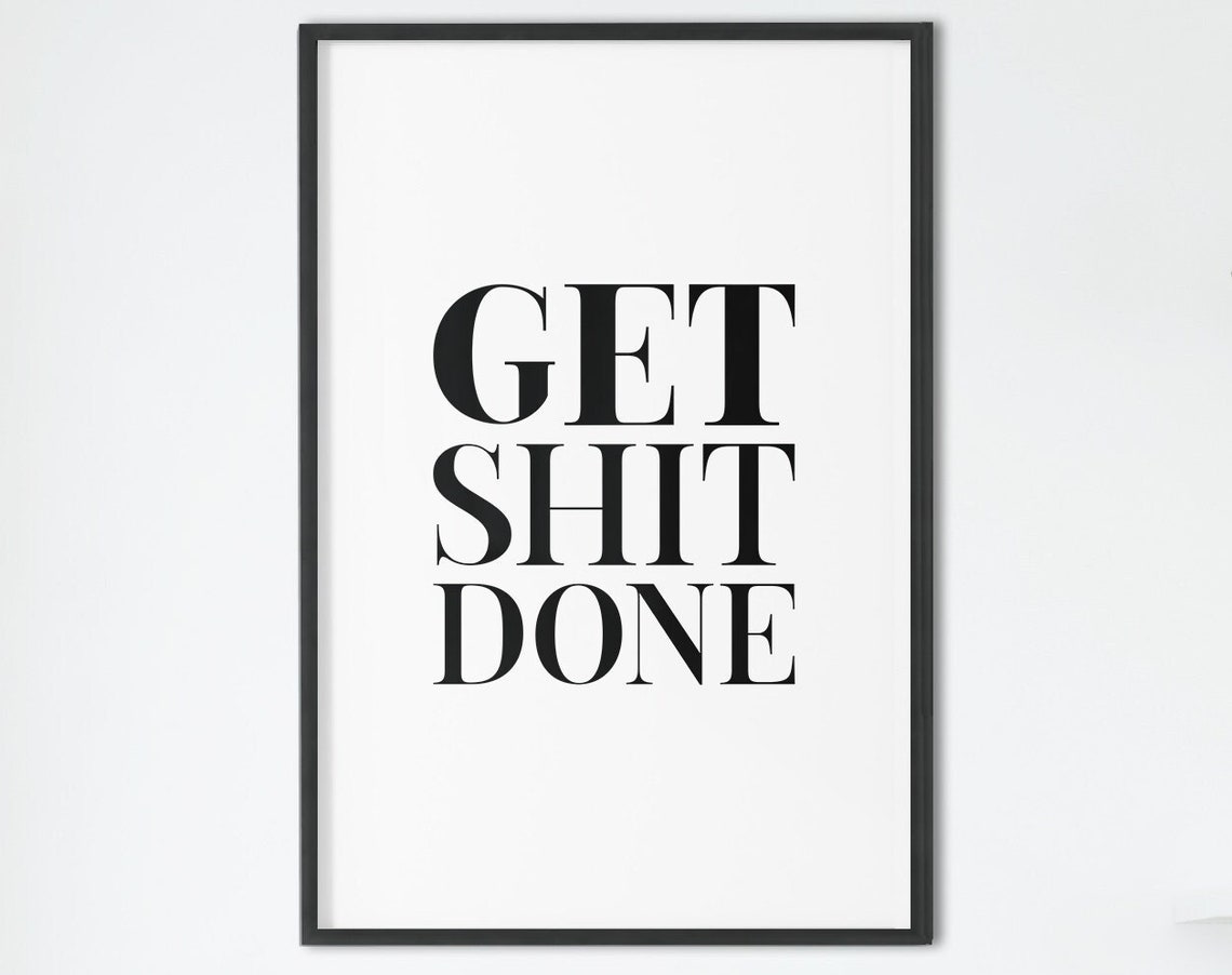 Get Shit Done Funny Bold Motivational Quote Office Humor Poster