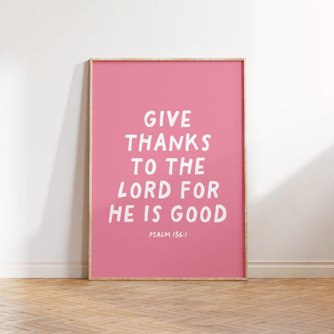 Give Thanks to the Lord for He Is Good Psalm 136:1 Pink Poster