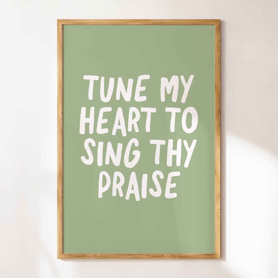 Tune My Heart to Sing Thy Praise Sage Green Background Poster
