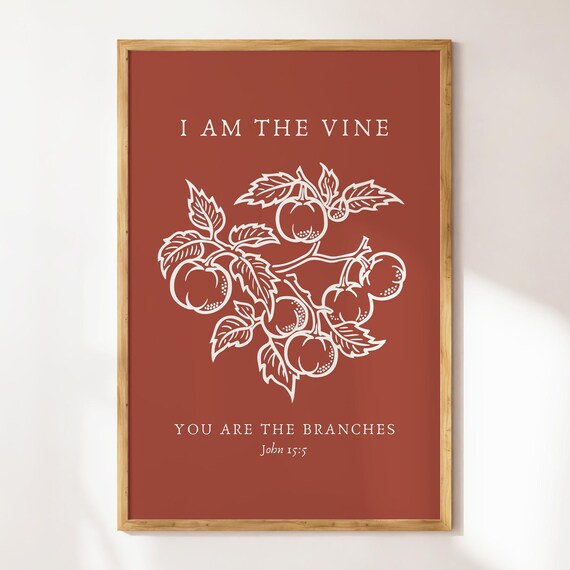 I Am The Vine You Are The Branches John 15 5 Terracotta Bible Verse Poster