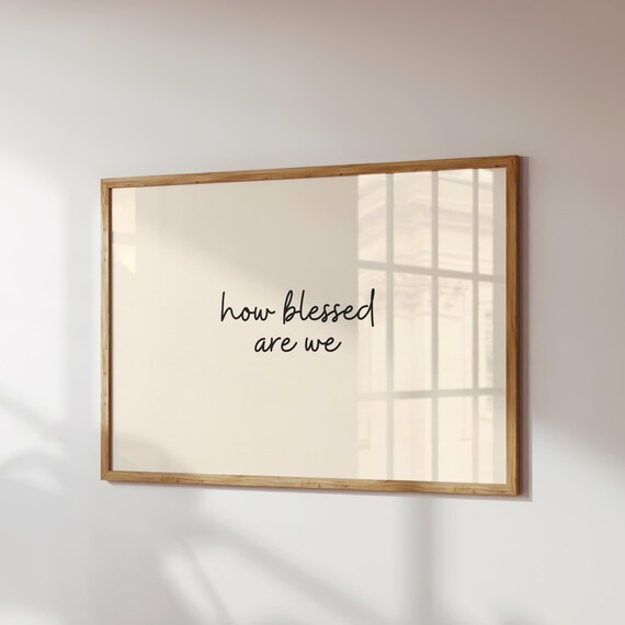 How Blessed Are We Handwritten Script Gratitude Decor Poster