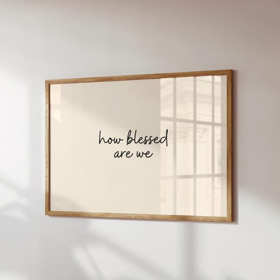 How Blessed Are We Print Christian Wall Art Bible Verse Poster Digital Download