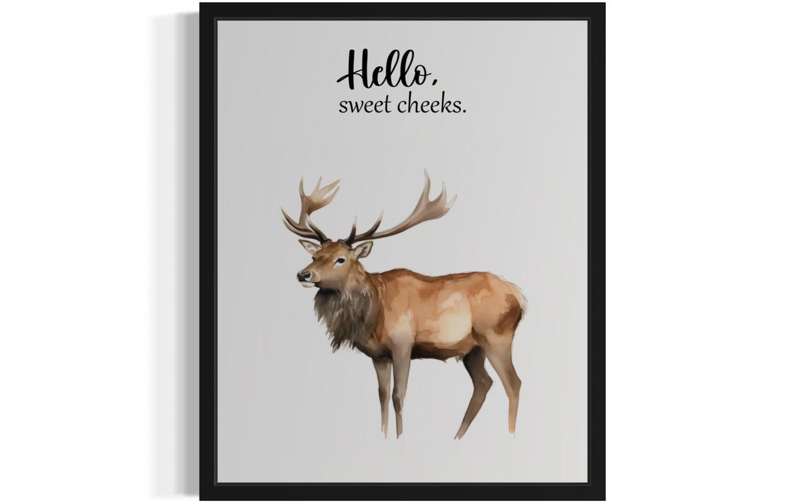 Elk With Large Antlers Hello Sweet Cheeks Funny Bathroom Poster