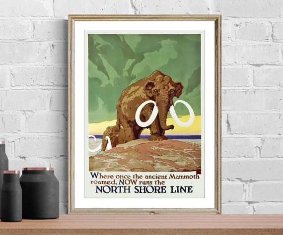 Where Once The Ancient Mammoth Roamed Now Runs The North Shore Line Vintage Travel Poster Travel Memories Gift Idea Wall Decor