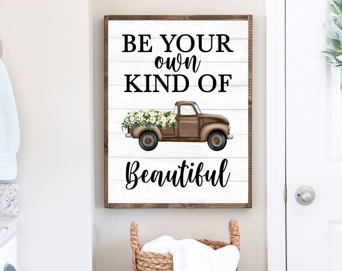 Be Your Own Kind Of Beautiful Brown Truck White Flowers Quote Poster