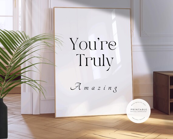 You're Truly Amazing Mixed Serif and Script Typography Quote Poster