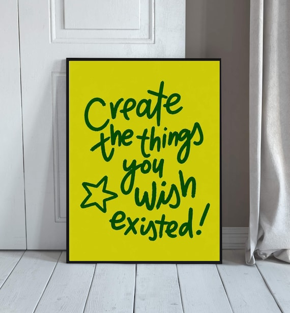 Create The Things You Wish Existed Handwritten Bright Yellow Wall Art