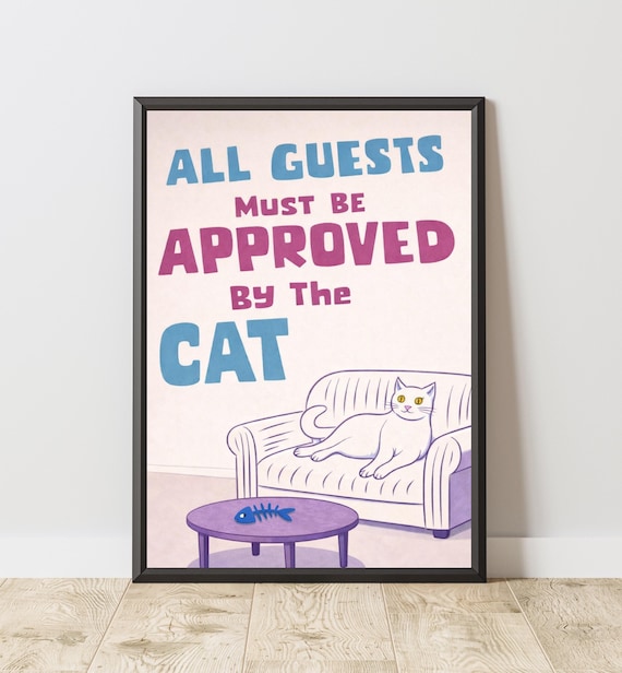 All Guests Must Be Approved By The Cat Funny Art Print Quote Wall Modern Decor Pet Lover Poster