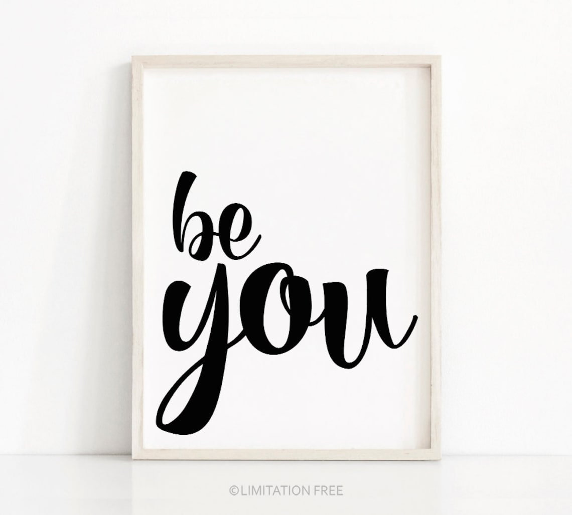 Be You Typography Quote Art Print, Black and White