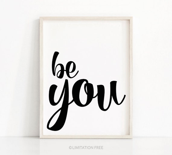 Be You Typography Quote Art Print, Black and White