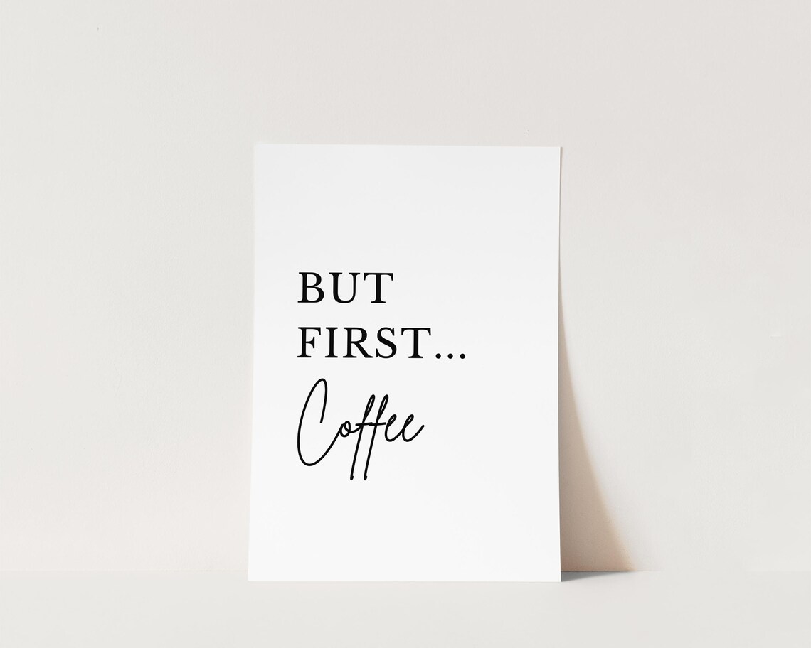 But First Coffee Print Coffee Wall Art Coffee Quote Kitchen Prints Kitchen Wall Art Coffee Poster Kitchen Coffee Sign Coffee Prints - Image 3