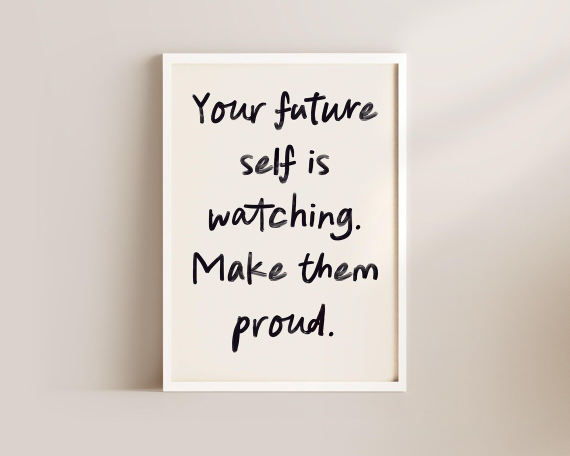 Your Future Self Is Watching Make Them Proud Motivational Wall Art - Image 2