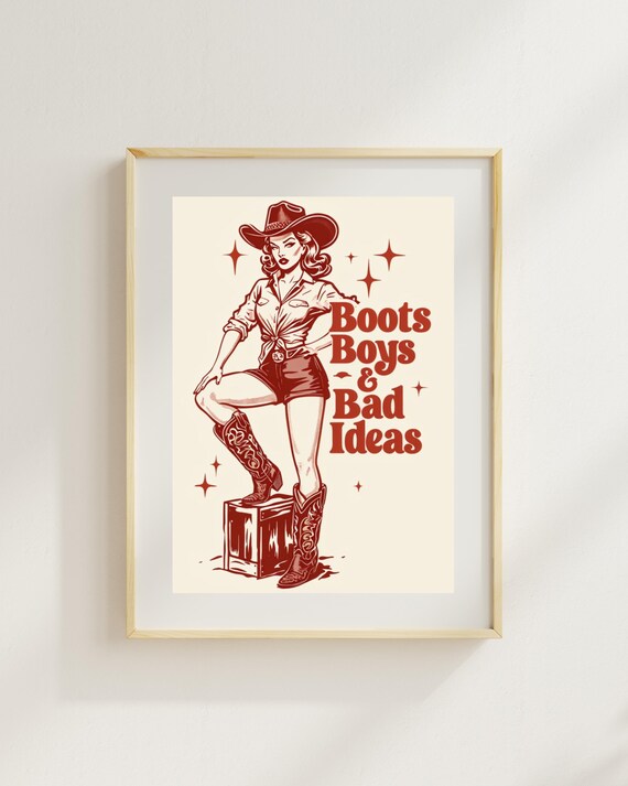 Boots Boys Bad Ideas Poster Retro Cowgirl Wall Art Bold Western Girl Sassy Country Decor