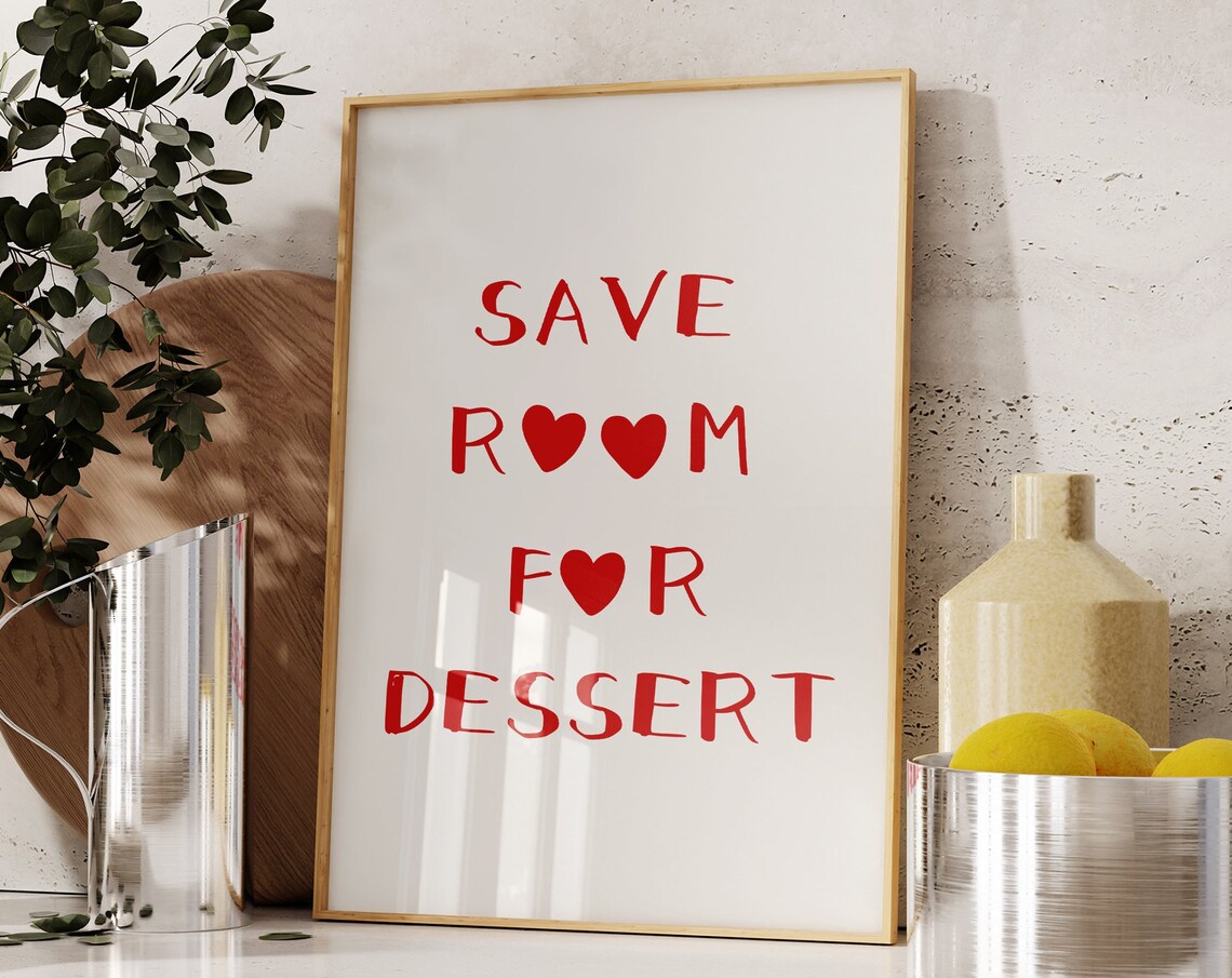 Save Room For Dessert, Aesthetic Kitchen Decor
